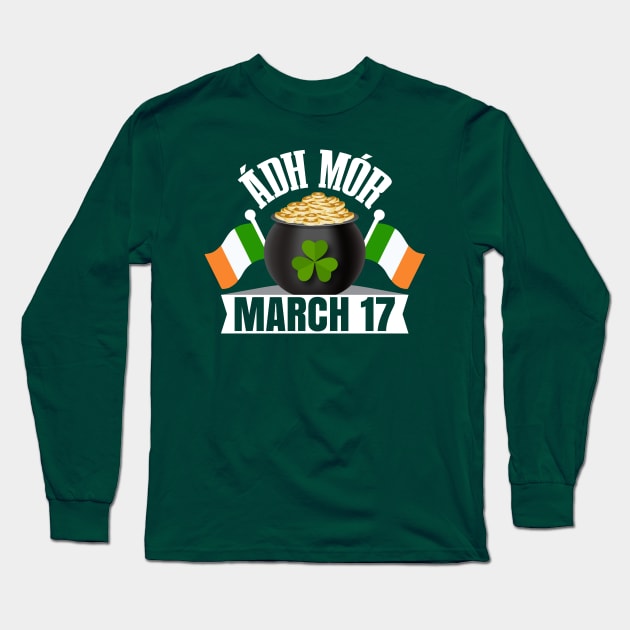 Ádh Mór March 17 T Léine-ST Patrick's Day Tees Long Sleeve T-Shirt by GoodyBroCrafts